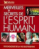 Merveilles et secrets de l'esprit humain