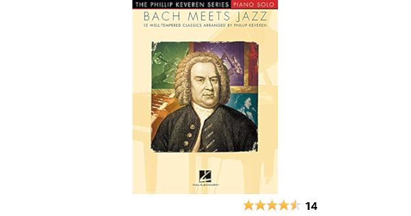 The Phillip Keveren Series Bach Meets Jazz Noten Sammelband Fur Klavier Arr Phillip Keveren The Phillip Keveren Series Piano Solo Amazon De Bach Johann Sebastian Keveren Phillip Fremdsprachige Bucher