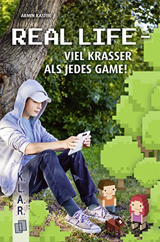 K.L.A.R. Taschenbuch Real Life - viel krasser als jedes Game!: 12 bis 16 Jahre