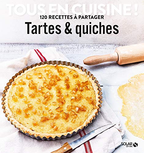 Download Tartes et quiches - Tous en cuisine ! Download Tartes et quiches - Tous en cuisine !