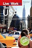 Live & Work in the USA: The Most Accurate, Practical and Comprehensive Guide to Living in the USA by 