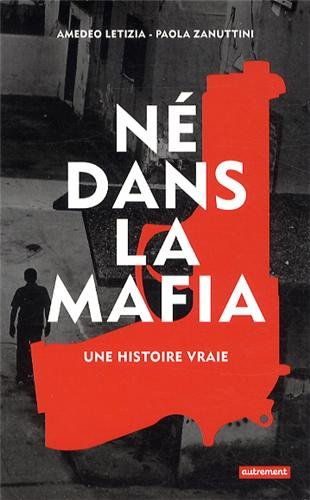 couverture de : N&eacute; dans la mafia