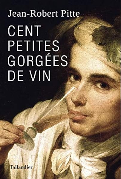Amazon Fr Cent Petites Gorgees De Vin Pitte Jean Robert Livres
