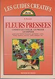 Fleurs pressées : Comment les cueillir, les presser, les disposer