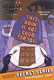This Book Is Not Good For You