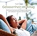 Gelassenheit im Alltag: Wohltuend harmonische Entspannungsmusik zum Loslassen, Träumen und Genießen by 