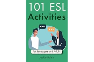 101 ESL Activities: For Teenagers and Adults (Teaching ESL/EFL to Teenagers and Adults)