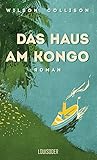 Bücher Neuerscheinungen 2022 - Das Haus am Kongo von Wilson Collison