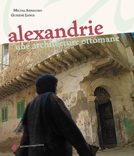 Preisvergleich Produktbild Alexandrie : une architecture ottomane