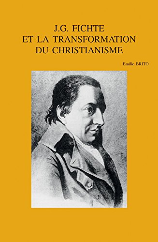 J.G. Fichte Et LA Transformation Du Christianisme en ligne