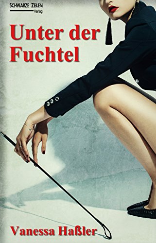 Unter der Fuchtel: Manche mögen's hart (BDSM & Spanking) Unter der Fuchtel: Manche mögen's hart (BDSM & Spanking)