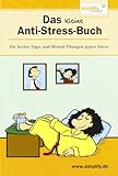 Image de Das kleine Anti-Stress-Buch: Die besten Tipps und Mental-Übungen gegen Stress