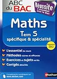 ABC du BAC Réussite Maths Term S spécifique et spécialité