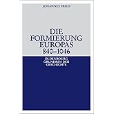 Die Formierung Europas 8401046 (Oldenbourg Grundriss Der Geschichte, Band 6) (Oldenbourg Grundriss der Geschichte, 6, Band 6)