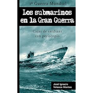 LOS SUBMARINOS EN LA GRAN GUERRA.: CAJAS DE SARDINAS CON PERISCOPIO.