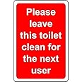 Please Leave This Toilet Clean for The Next User Safety Sign - Self Adhesive Sticker (400mm x 300mm)