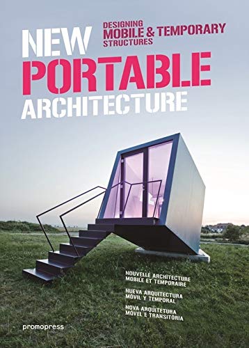 New Portable Architecture: Designing Mobile & Temporary Structures (Promopress)