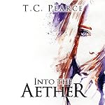 Into the Aether: Part One and Two