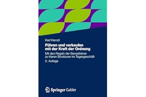Führen und verkaufen mit der Kraft der Ordnung: Mit den Regeln der Benediktiner zu klaren Strukturen im Tagesgeschäft