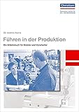 Image de Führen in der Produktion: Ein Arbeitsbuch für Meister und Vorarbeiter