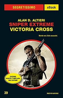 Alan D. Altieri - Sniper Extreme.  Victoria Cross (2014)