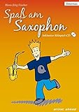 Spaß am Saxophon: Die Einsteigerschule. Ausgabe für Tenor-Sax (inkl. Audio-CD) Lehrbuch für Tenorsaxophon. Musiknoten. by 