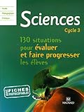 Image de Sciences Cycle 3 : 130 situations pour évaluer et faire progresser les élèves