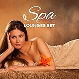  Spa Lounges Set - Music for Spa, Sauna, Massage, Beauty and Rejuvenating Treatments
