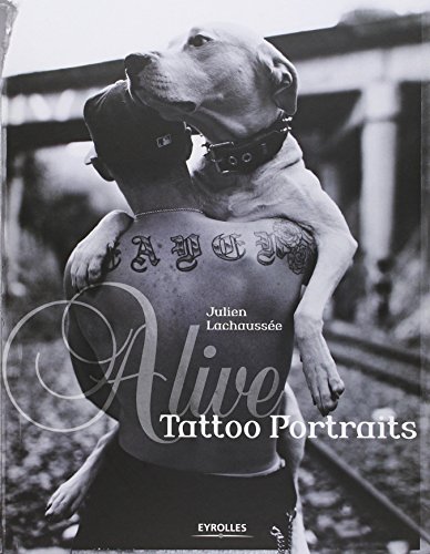 Télécharger Alive : Tattoo Portraits Francais PDF