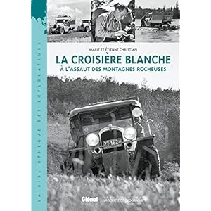 La Croisière blanche: À l'assaut des montagnes Rocheuses Livre en Ligne La Croisière blanche: À l'assaut des montagnes Rocheuses Livre en Ligne - Telecharger Ebook