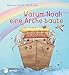 Warum Noah eine Arche baute by 