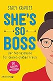 She's so boss: Der Businessguide für deinen großen Traum - Idee - Planung - Umsetzung by 