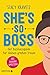 She's so boss: Der Businessguide für deinen großen Traum - Idee - Planung - Umsetzung by 