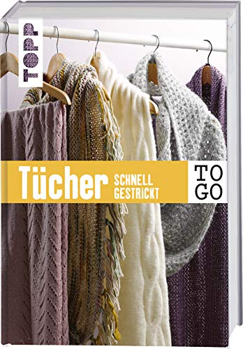 Stricken to go: Tücher: Schnell gestrickt