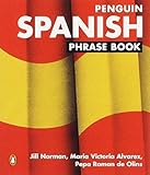  Penguin Spanish Phrase Book (New Edition) (Spanish Edition) 3rd edition by Jill Norman, Maria Victoria Alvarez, Pepa Roman de Olins (1988) Paperback