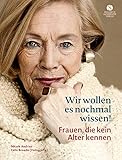 Wir wollen es nochmal wissen: Frauen, die kein Alter kennen by 