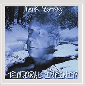 Temporal Infinity By Mark Barnes Amazon Co Uk Music