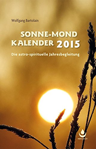 Sonne-Mond Kalender für 2015: Die astro-spirituelle Begleitung