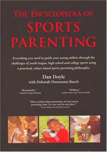 Encyclopedia of Sports Parenting: Everything You Need to Guide Your Young Athlete