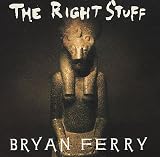 The Right Stuff - Bryan Ferry