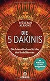 Die 5 Dakinis: Die himmlischen Kräfte des Buddhismus - Mit Meditationen für viele Alltagsprobleme by 