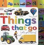 My First Things That Go Let's Get Moving by 