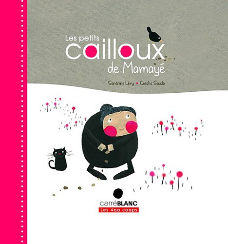 couverture de : Les petits cailloux de Mamay&eacute;