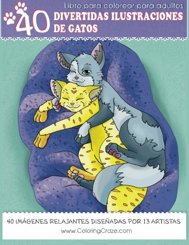 Libro para colorear para adultos: 40 Divertidas Ilustraciones de Gatos, Libere el Estrés con Páginas para Colorear para Adultos en ... 1 (Serie de Libros con Animales Domésticos)