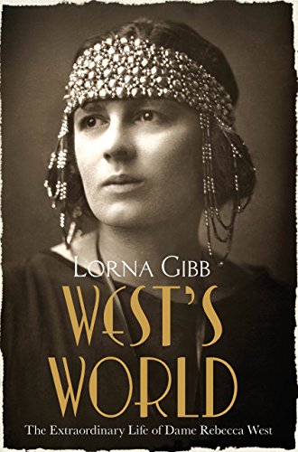 Download West's World: The Extraordinary Life of Dame Rebecca West Download West's World: The Extraordinary Life of Dame Rebecca West