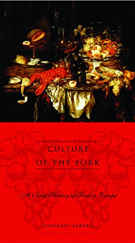 Culture of the Fork: A Brief History of Everyday Food and Haute Cuisine in Europe (Arts and Traditions of the Table: Perspectives on Culinary History) (English Edition) livre
