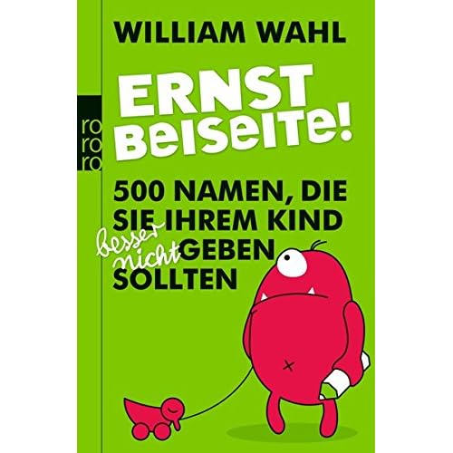 [PDF] Ernst beiseite!: 500 Namen - die Sie Ihrem Kind besser nicht geben sollten KOSTENLOS HERUNTERLADEN
