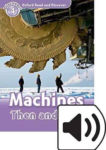 Oxford Read and Discover 4 Machines Then and Now MP3 Pack