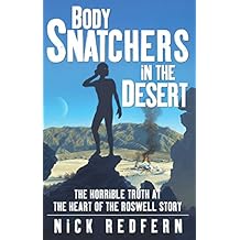 Body Snatchers in the Desert: The Horrible Truth at the Heart of the Roswell Story