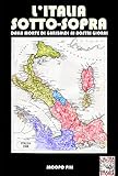 Image de L'Italia sotto-sopra (Altrastoria Vol. 9) (Italian Edition)
